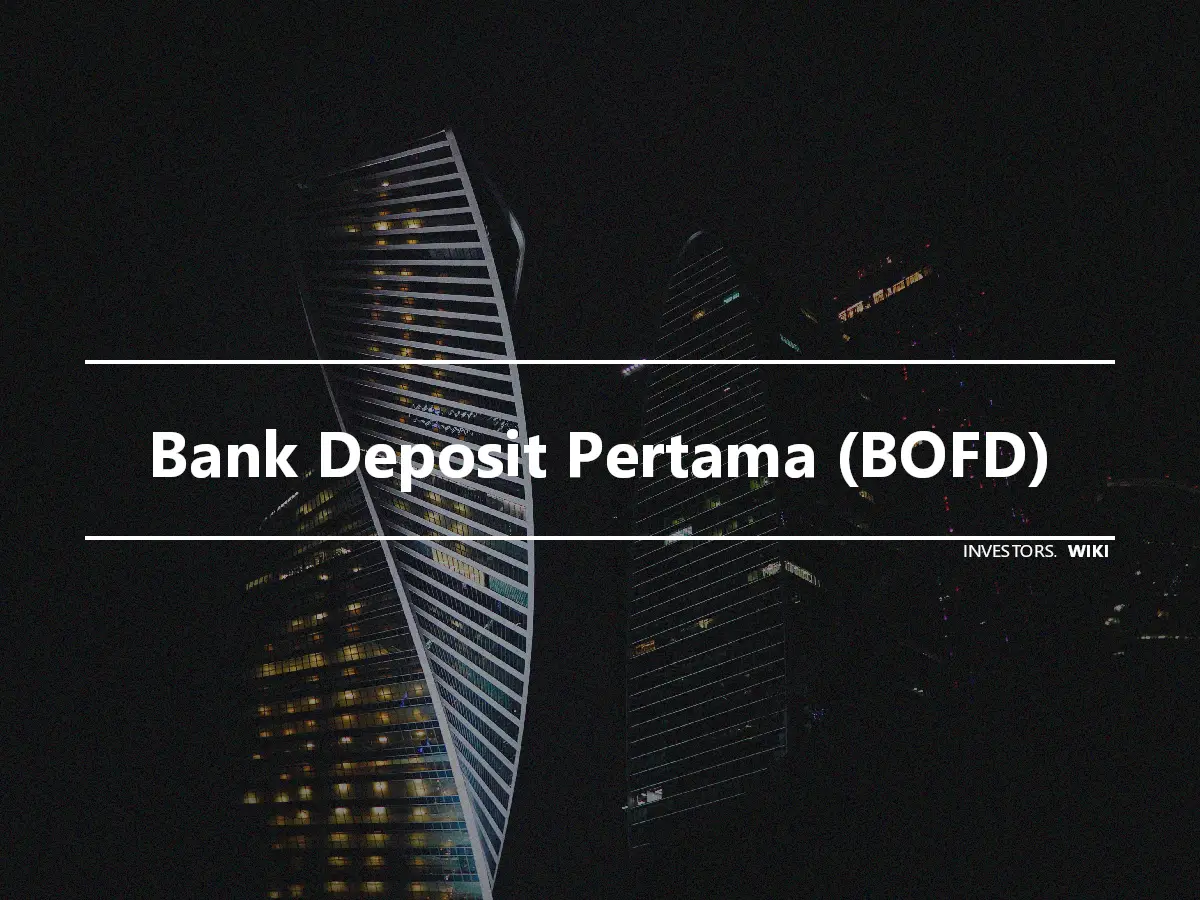 Bank Deposit Pertama (BOFD)