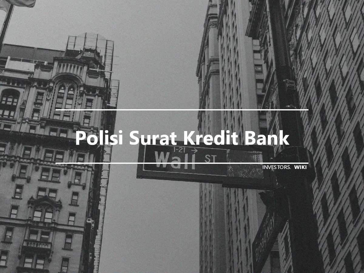 Polisi Surat Kredit Bank