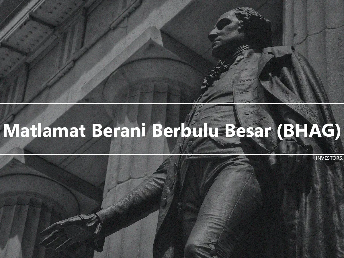 Matlamat Berani Berbulu Besar (BHAG)