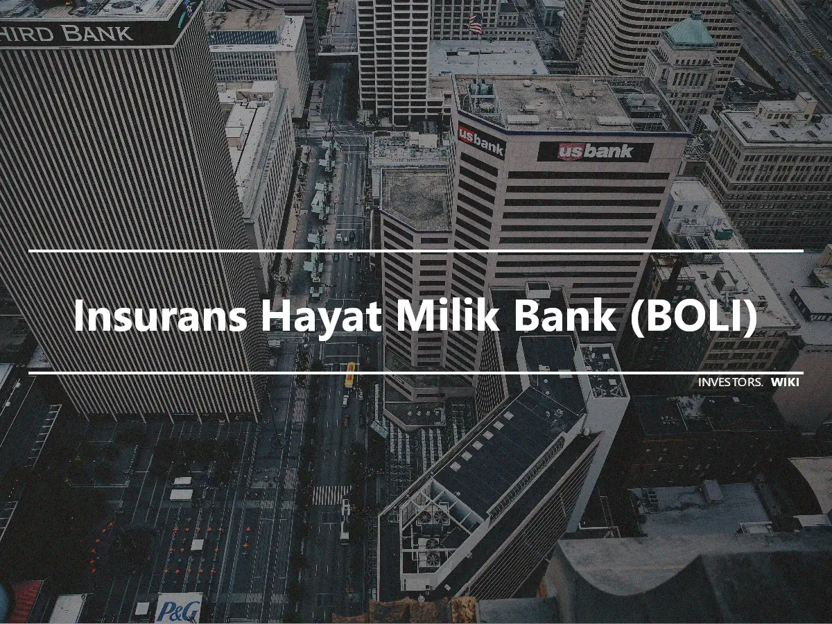 Insurans Hayat Milik Bank (BOLI)