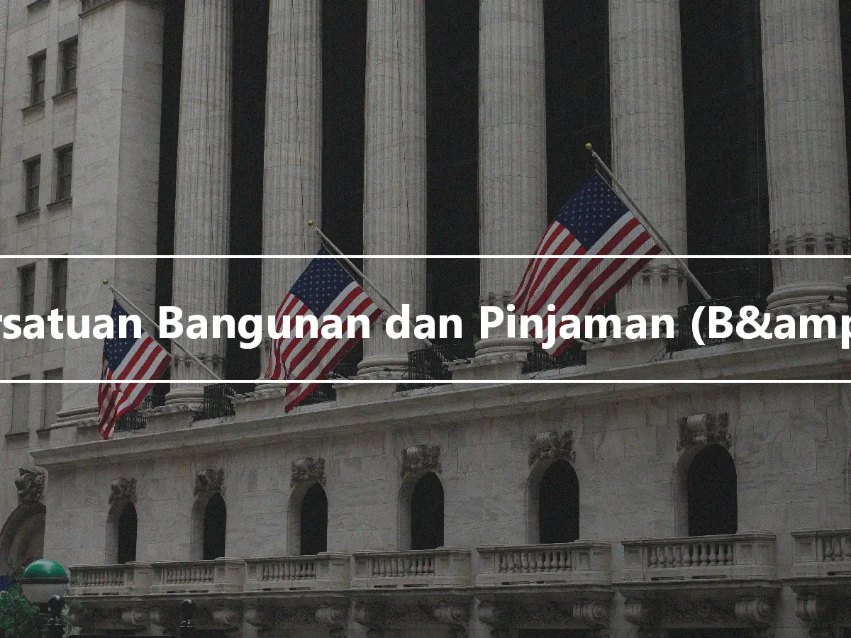 Persatuan Bangunan dan Pinjaman (B&amp;L)