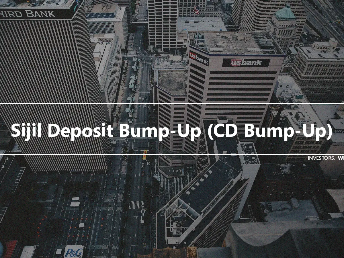 Sijil Deposit Bump-Up (CD Bump-Up)