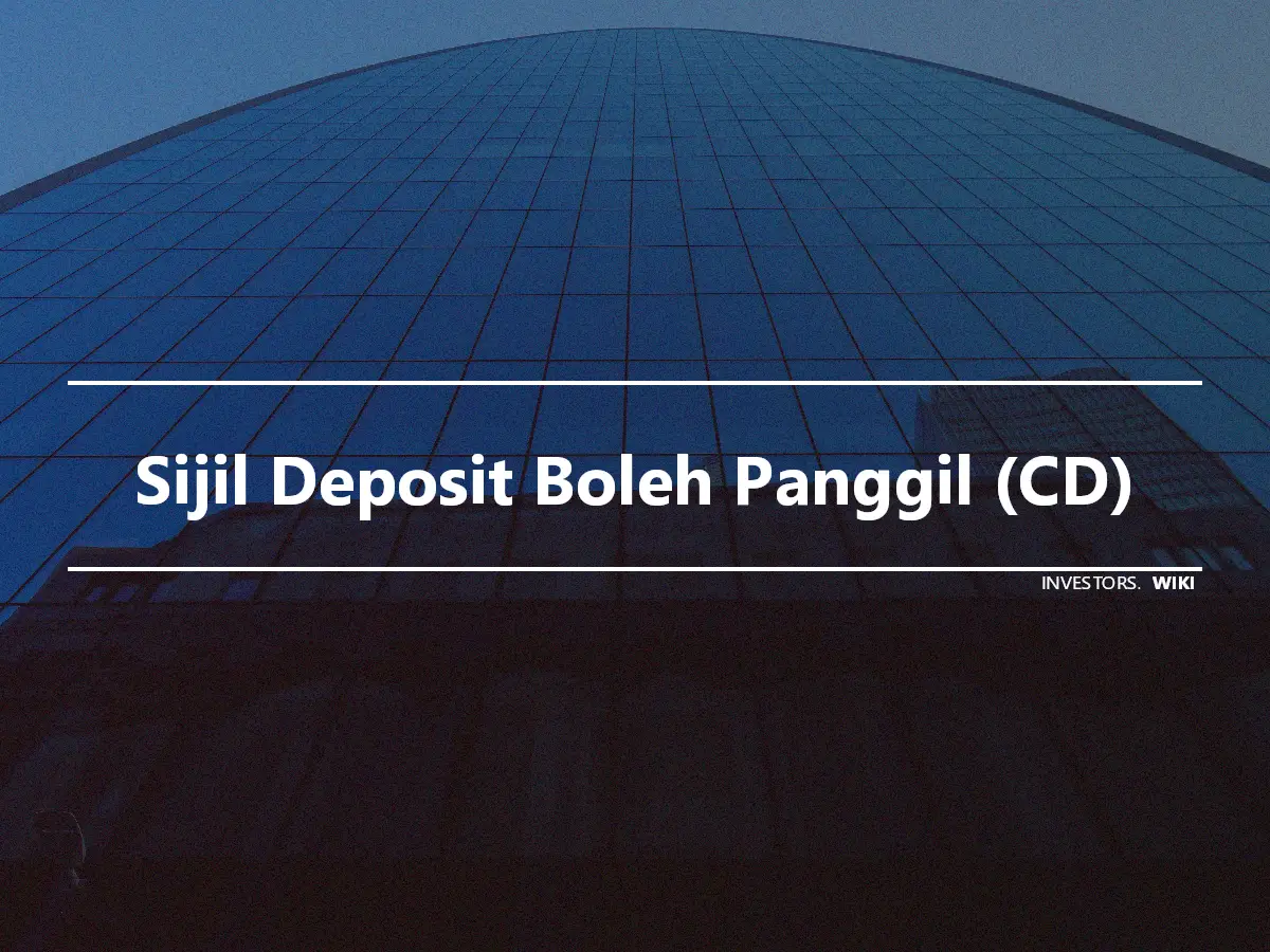 Sijil Deposit Boleh Panggil (CD)