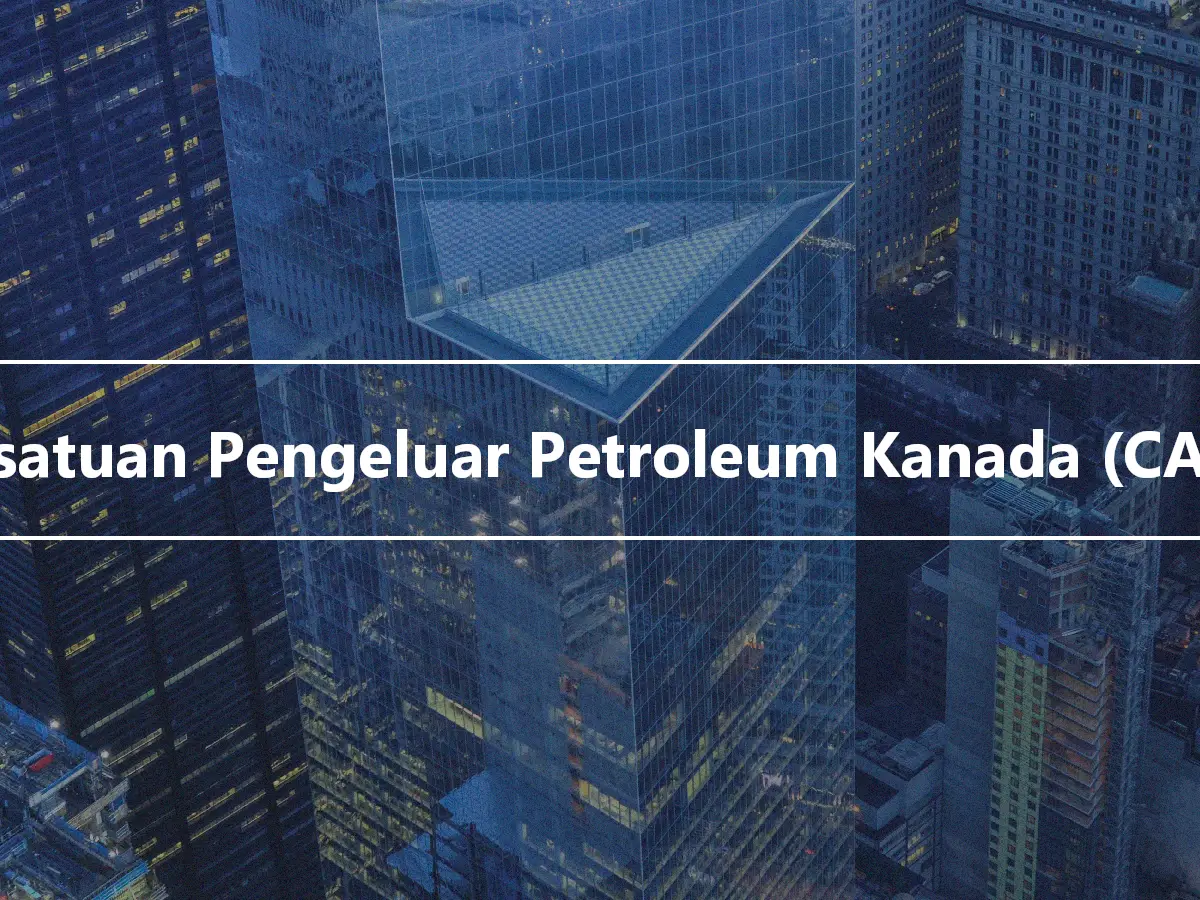 Persatuan Pengeluar Petroleum Kanada (CAPP)