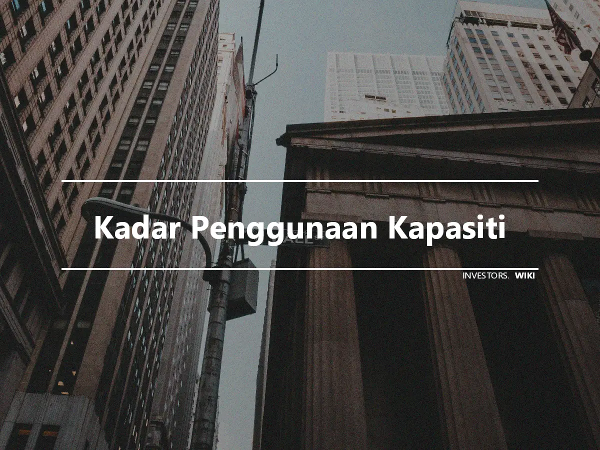 Kadar Penggunaan Kapasiti