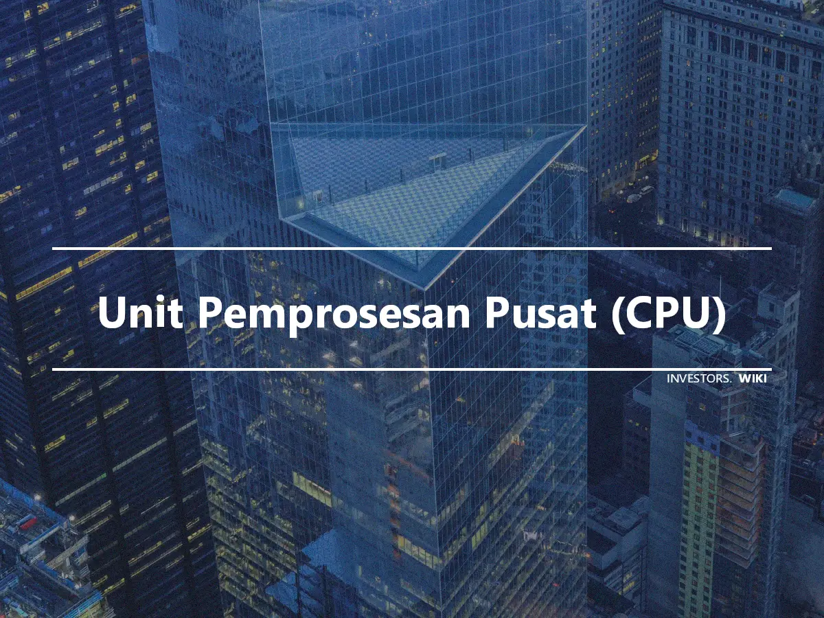 Unit Pemprosesan Pusat (CPU)