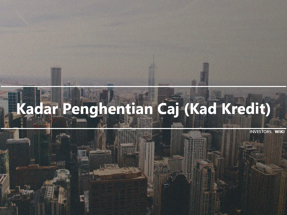 Kadar Penghentian Caj (Kad Kredit)