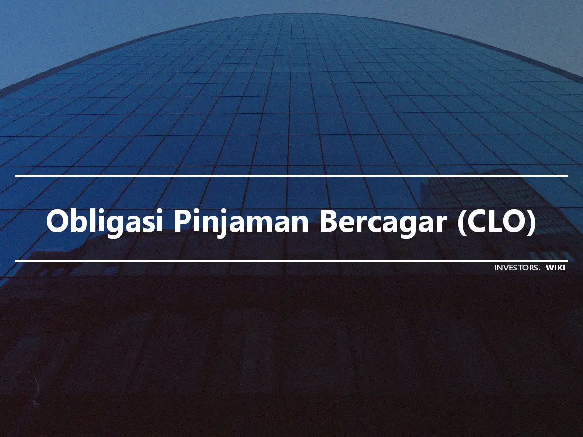Obligasi Pinjaman Bercagar (CLO)