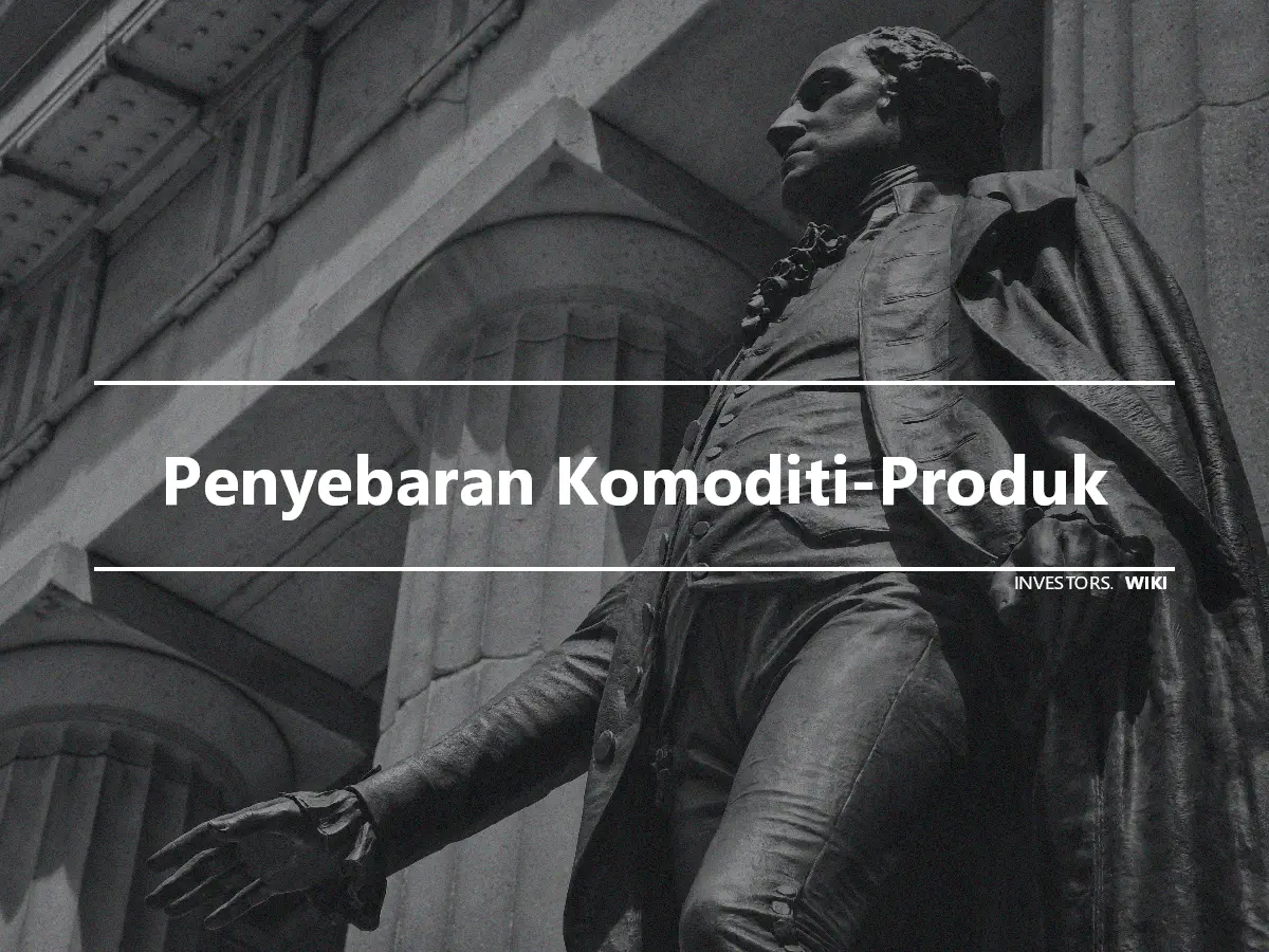 Penyebaran Komoditi-Produk