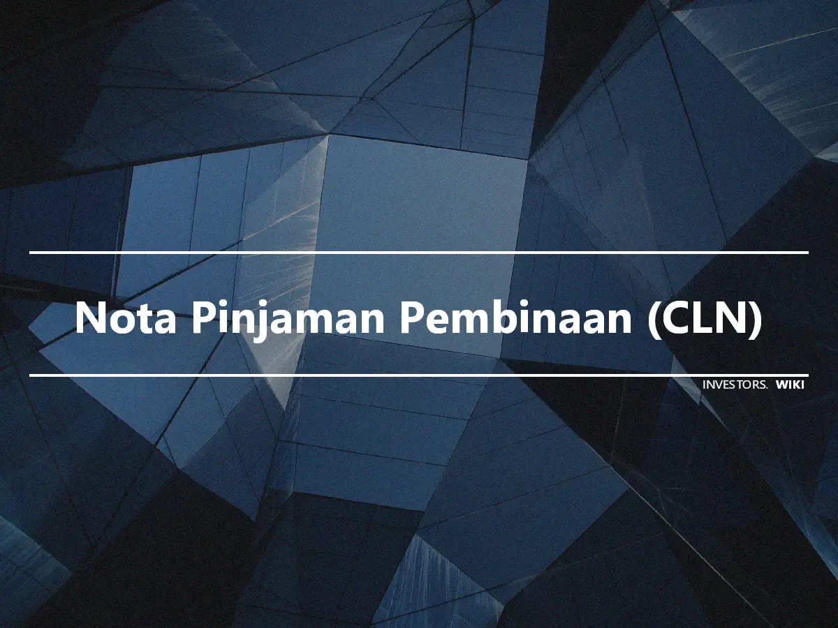 Nota Pinjaman Pembinaan (CLN)