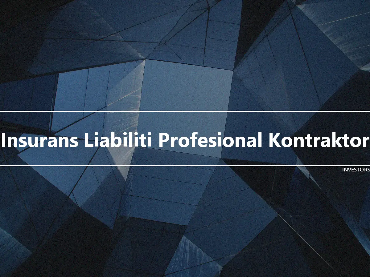 Insurans Liabiliti Profesional Kontraktor