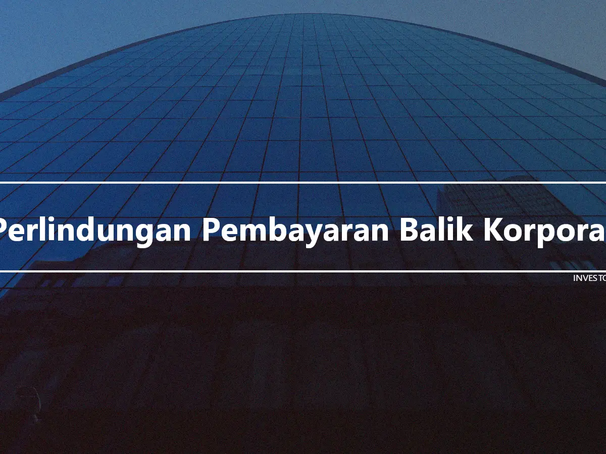 Perlindungan Pembayaran Balik Korporat