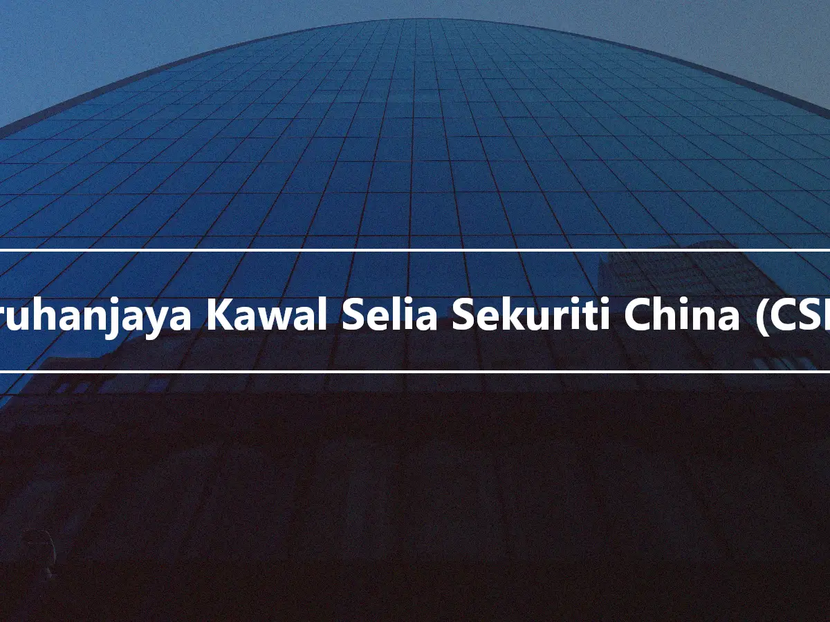 Suruhanjaya Kawal Selia Sekuriti China (CSRC)