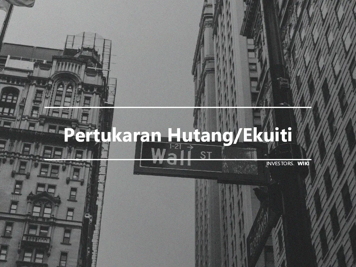 Pertukaran Hutang/Ekuiti