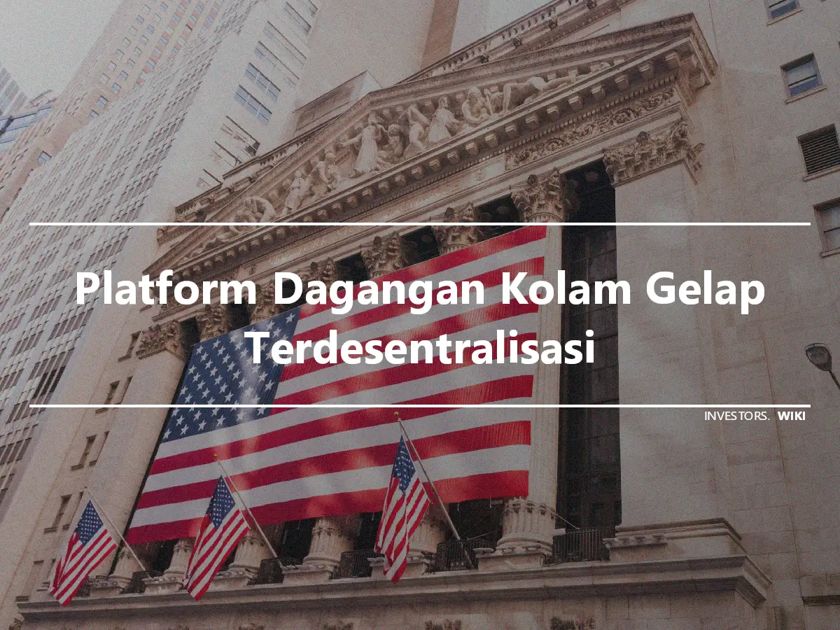 Platform Dagangan Kolam Gelap Terdesentralisasi