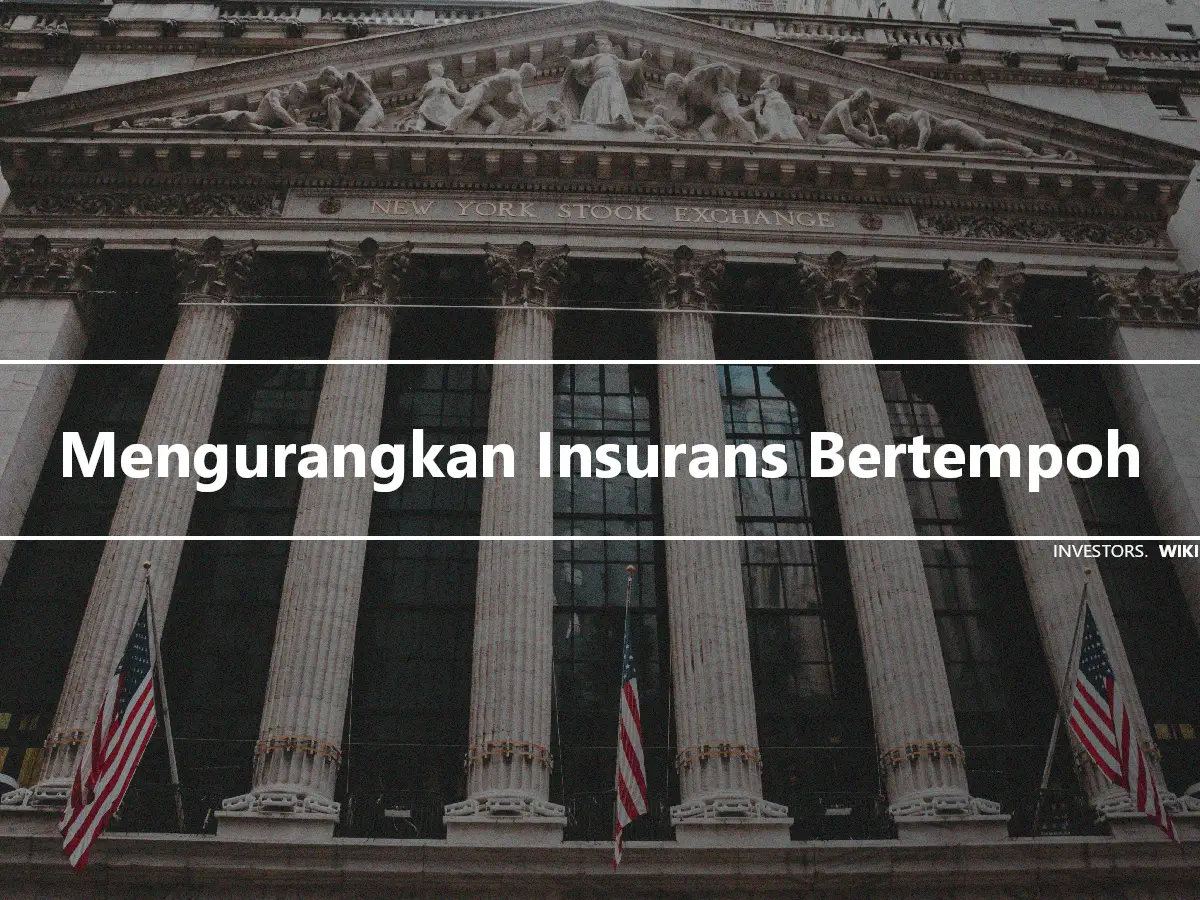 Mengurangkan Insurans Bertempoh