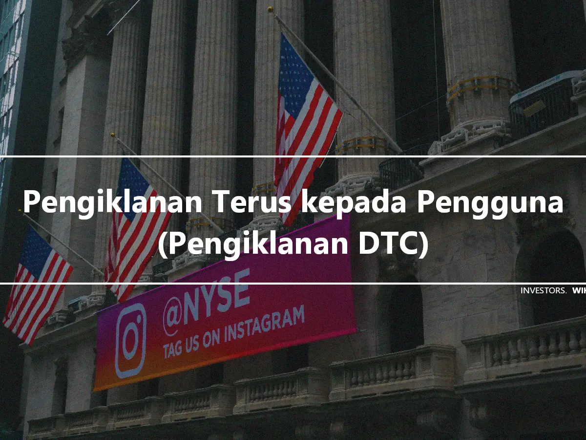 Pengiklanan Terus kepada Pengguna (Pengiklanan DTC)