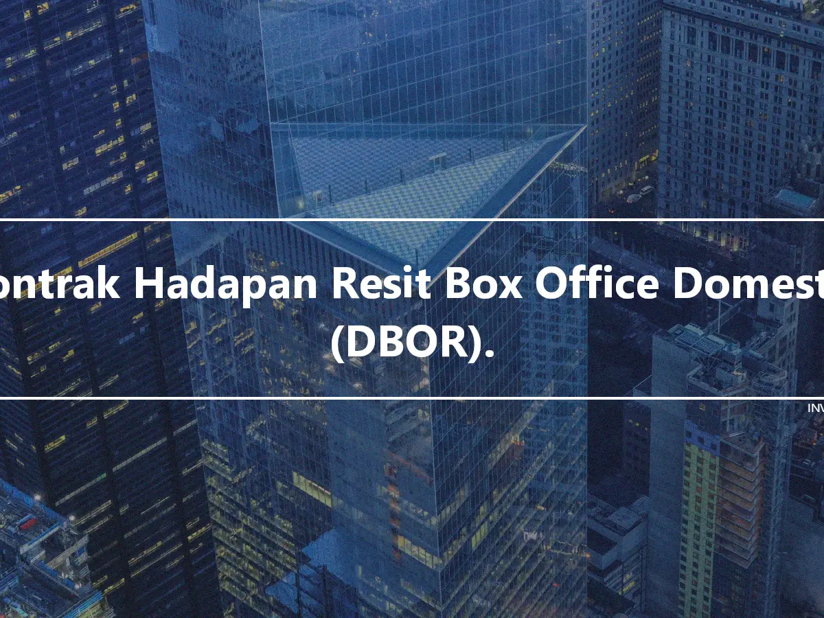 Kontrak Hadapan Resit Box Office Domestik (DBOR).