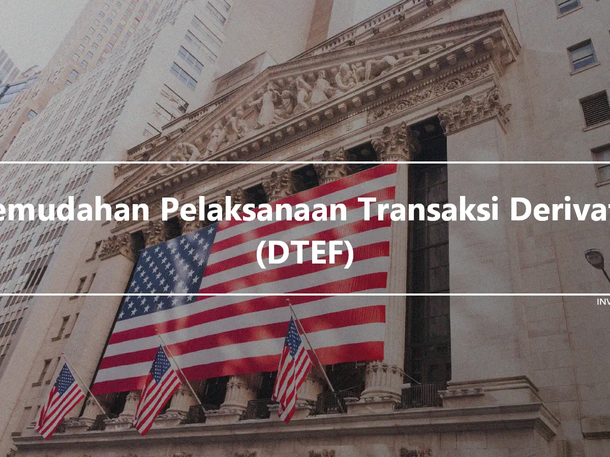 Kemudahan Pelaksanaan Transaksi Derivatif (DTEF)