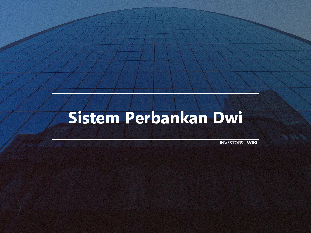 Sistem Perbankan Dwi