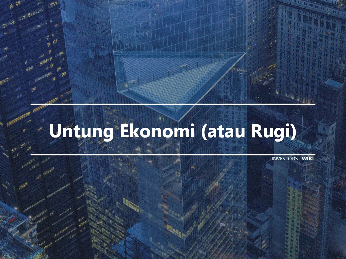 Untung Ekonomi (atau Rugi)