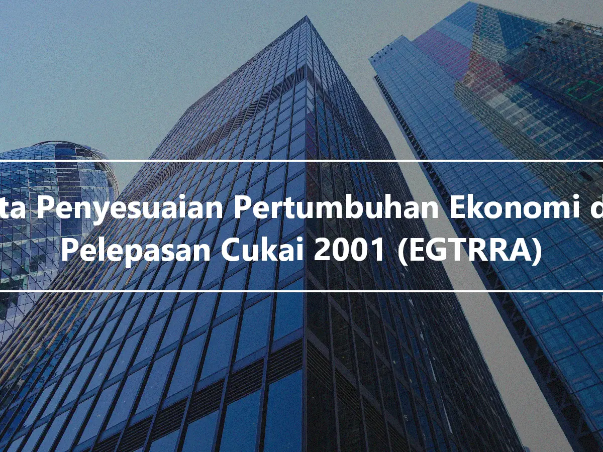 Akta Penyesuaian Pertumbuhan Ekonomi dan Pelepasan Cukai 2001 (EGTRRA)