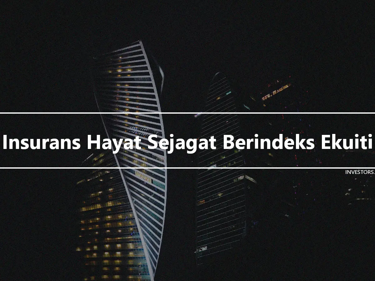 Insurans Hayat Sejagat Berindeks Ekuiti