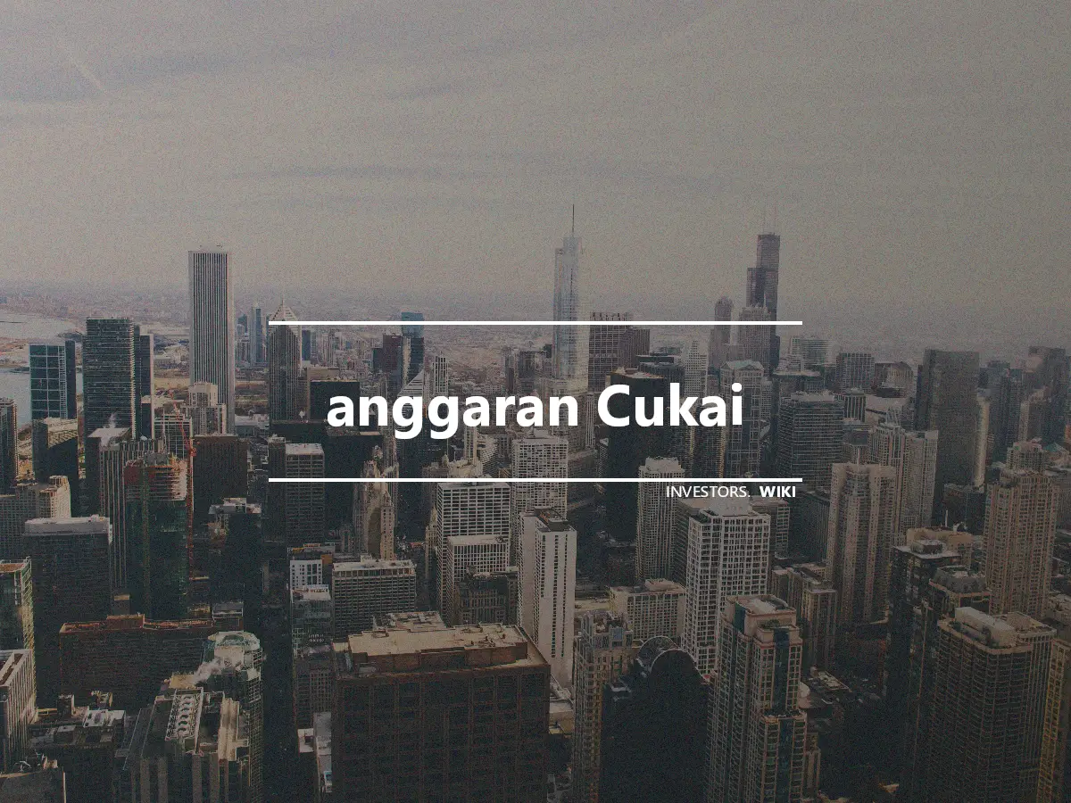 anggaran Cukai