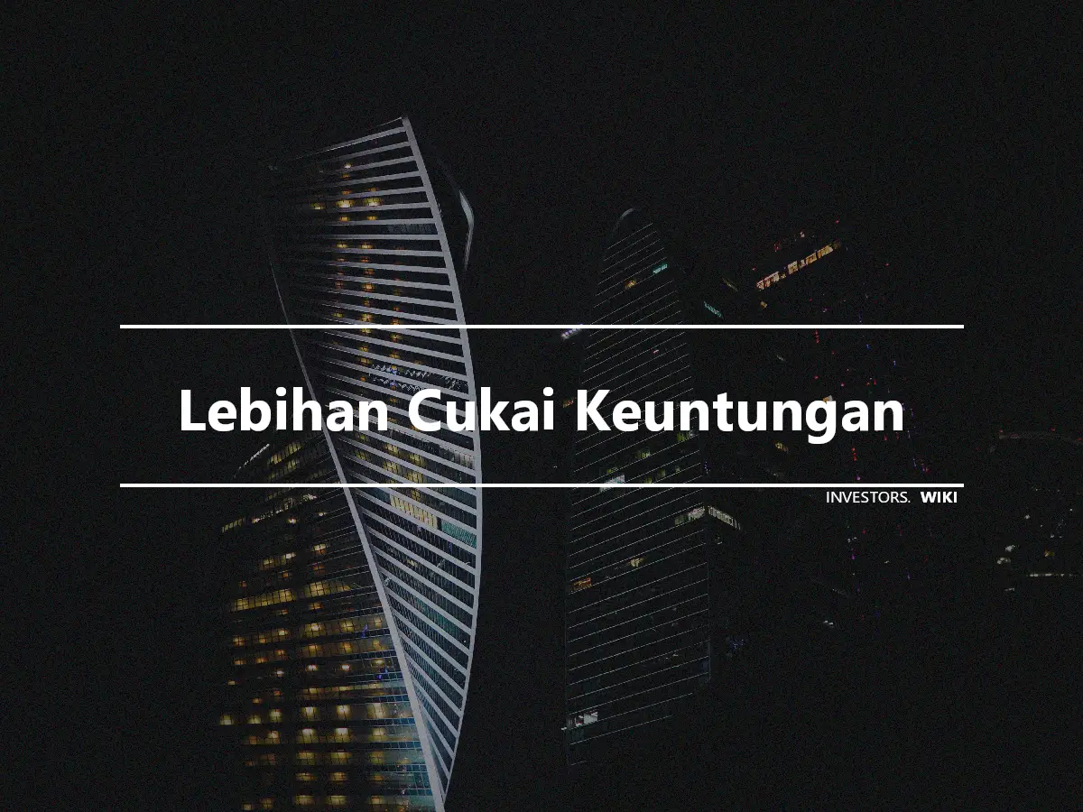 Lebihan Cukai Keuntungan