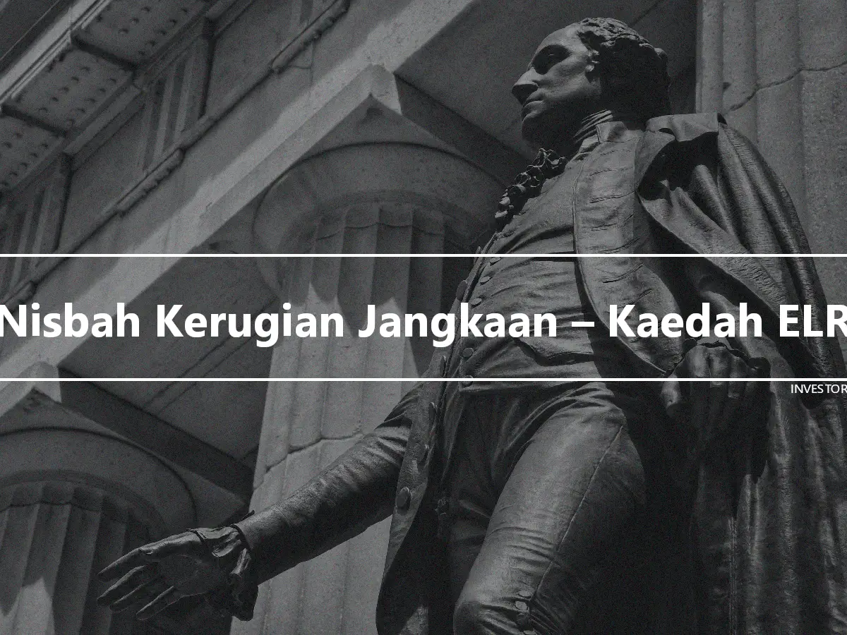 Nisbah Kerugian Jangkaan – Kaedah ELR