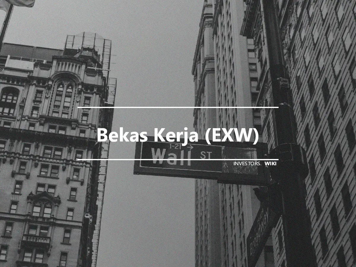 Bekas Kerja (EXW)