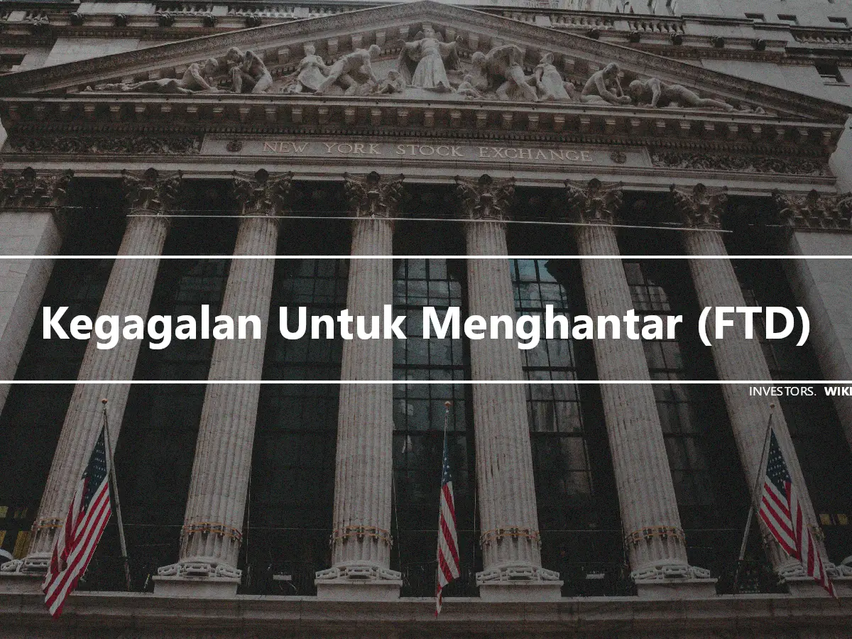 Kegagalan Untuk Menghantar (FTD)