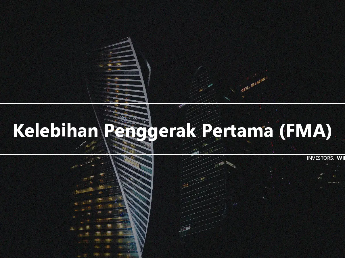 Kelebihan Penggerak Pertama (FMA)