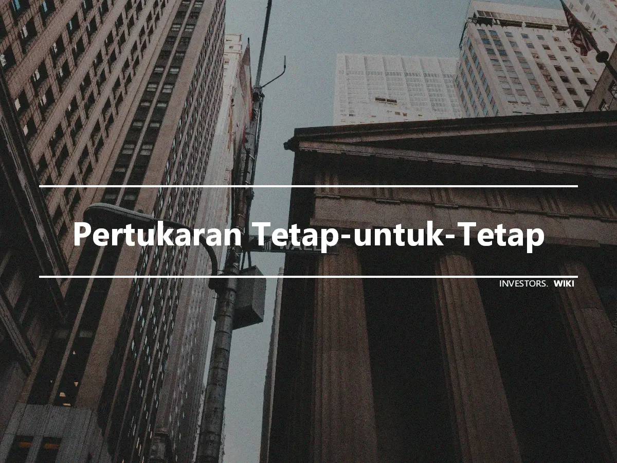 Pertukaran Tetap-untuk-Tetap