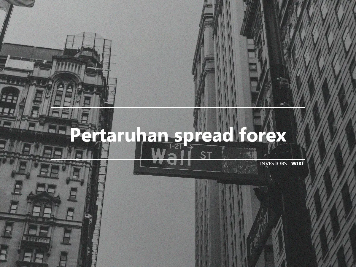 Pertaruhan spread forex