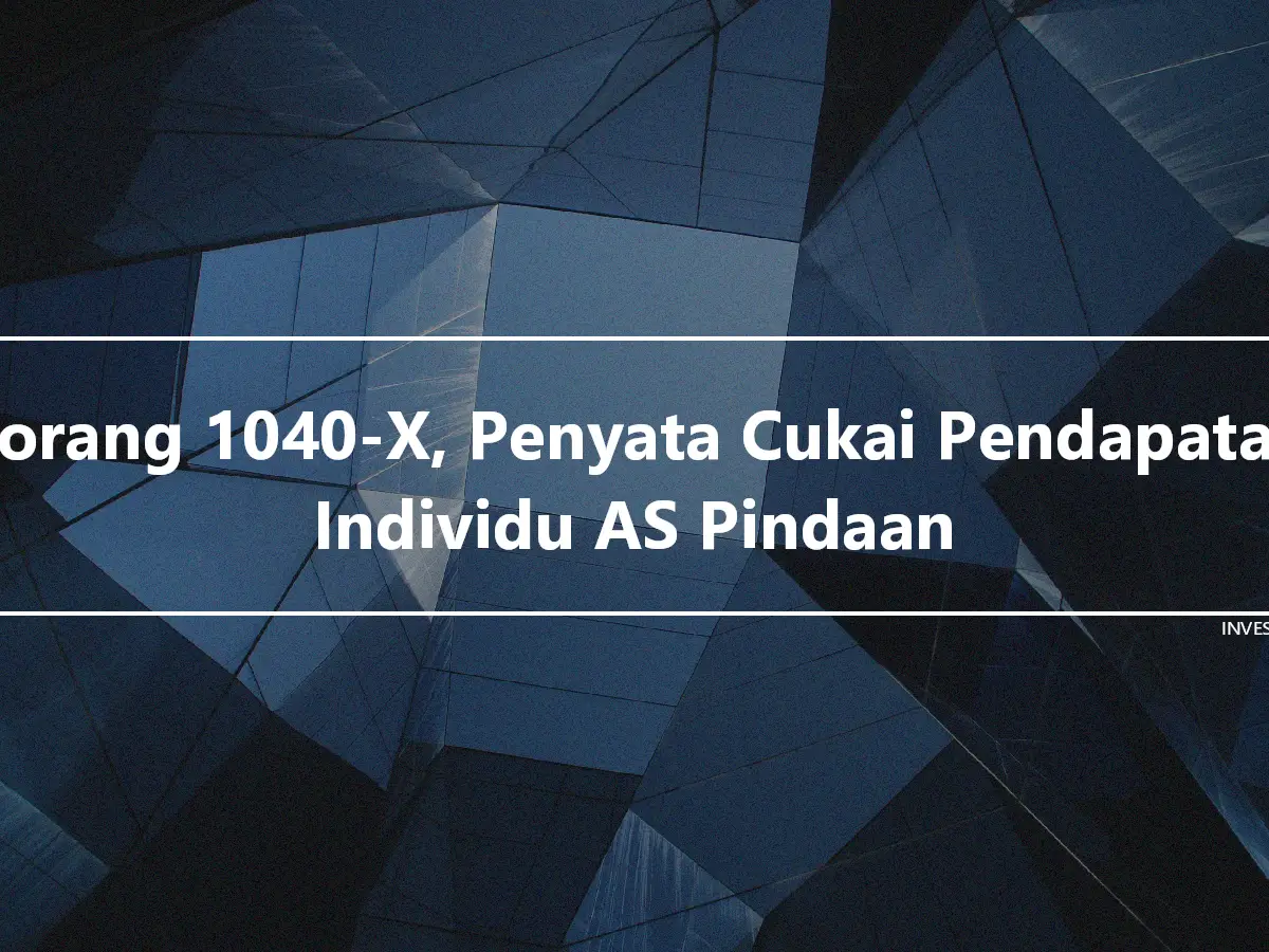 Borang 1040-X, Penyata Cukai Pendapatan Individu AS Pindaan