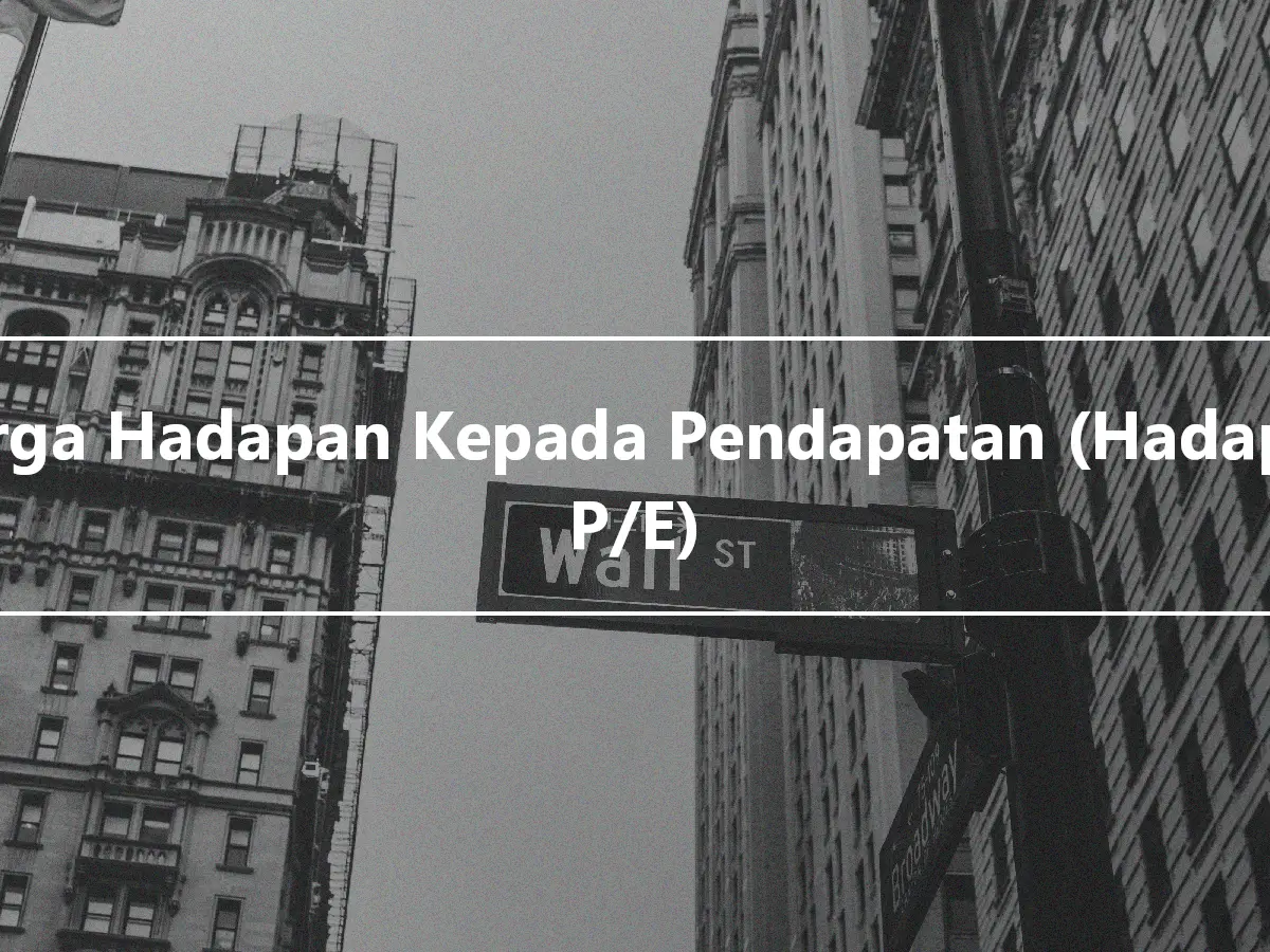 Harga Hadapan Kepada Pendapatan (Hadapan P/E)