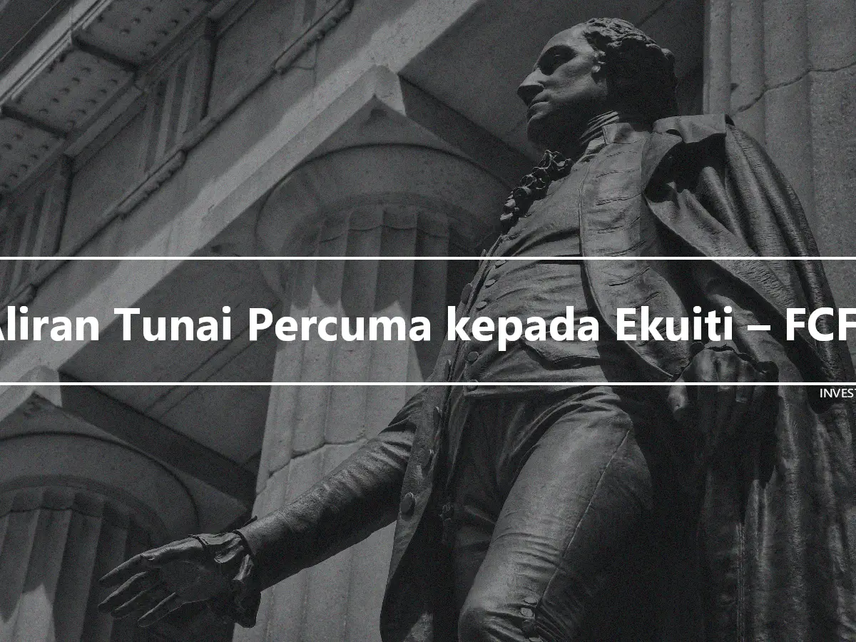 Aliran Tunai Percuma kepada Ekuiti – FCFE