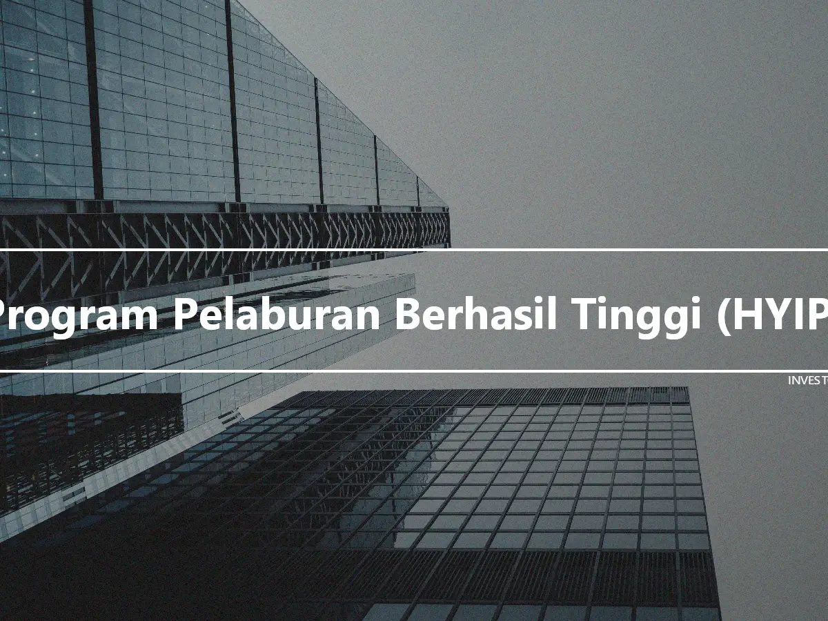 Program Pelaburan Berhasil Tinggi (HYIP)