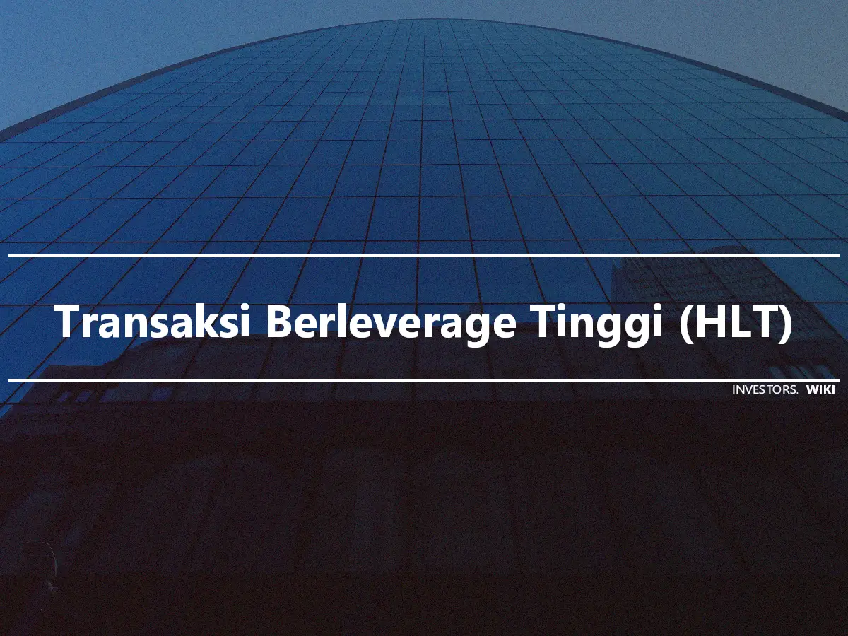 Transaksi Berleverage Tinggi (HLT)