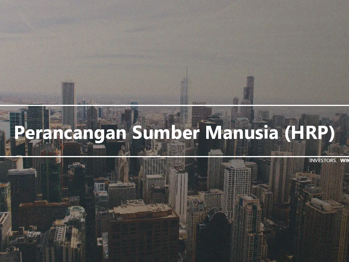 Perancangan Sumber Manusia (HRP)