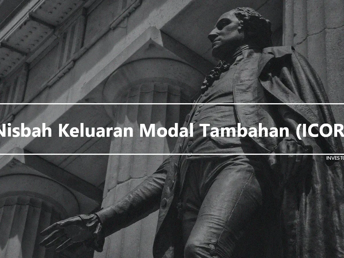 Nisbah Keluaran Modal Tambahan (ICOR)