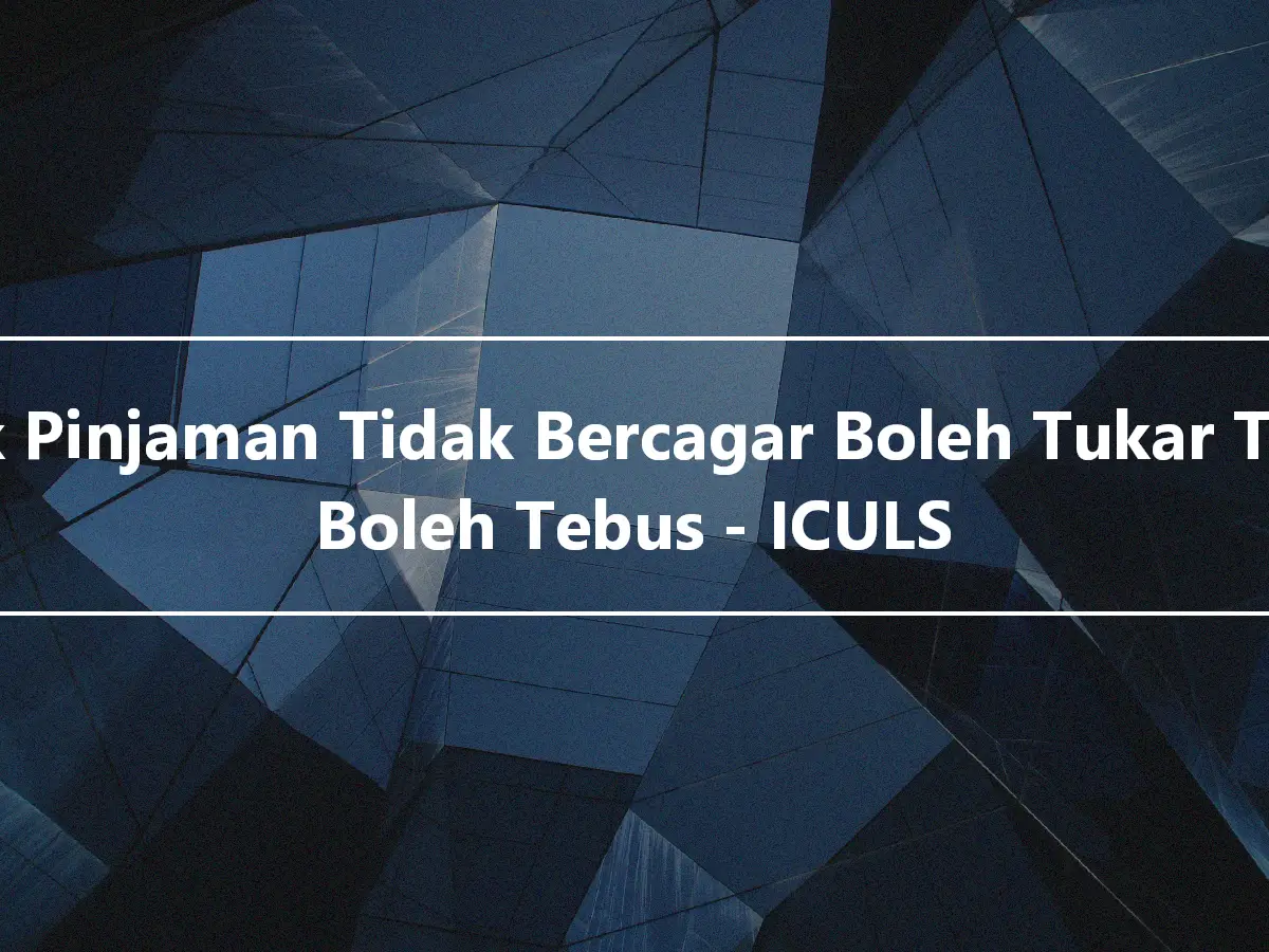 Stok Pinjaman Tidak Bercagar Boleh Tukar Tidak Boleh Tebus - ICULS