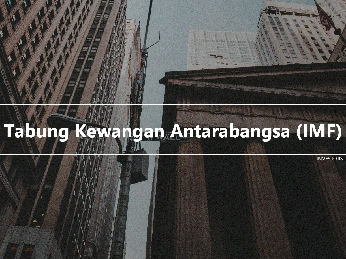 Tabung Kewangan Antarabangsa (IMF)