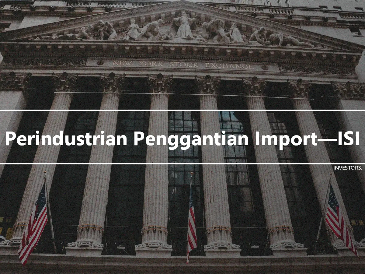 Perindustrian Penggantian Import—ISI