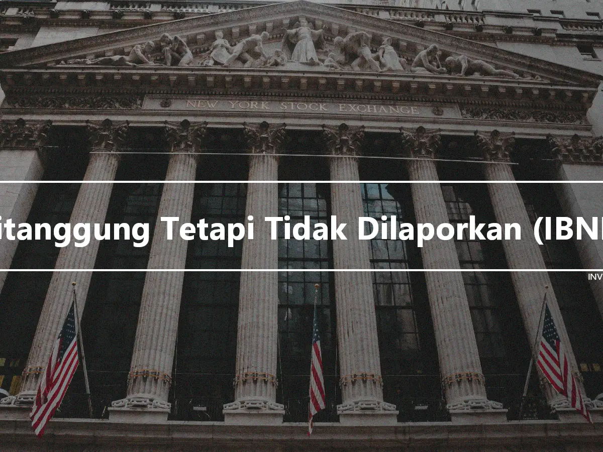 Ditanggung Tetapi Tidak Dilaporkan (IBNR)