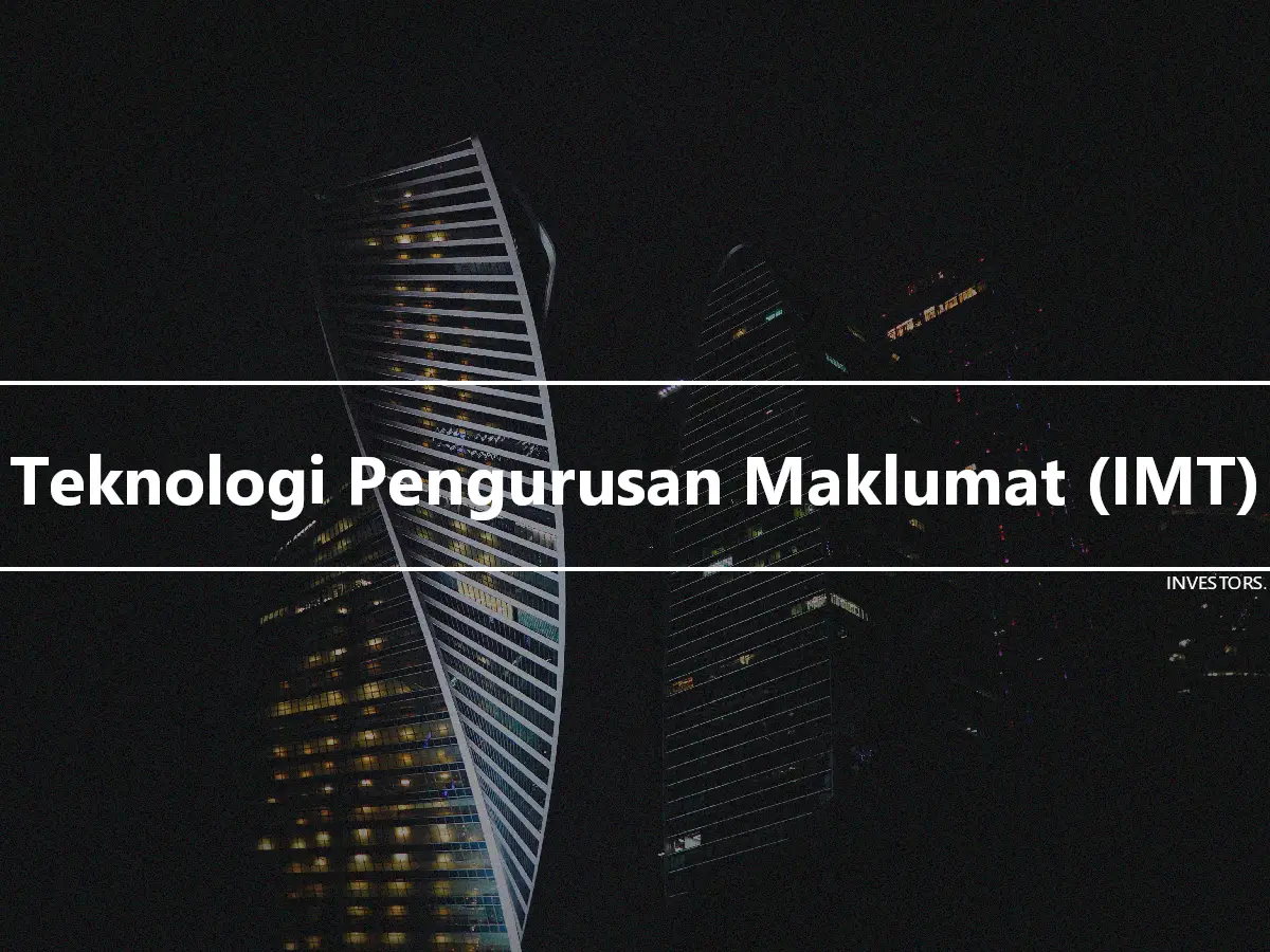 Teknologi Pengurusan Maklumat (IMT)