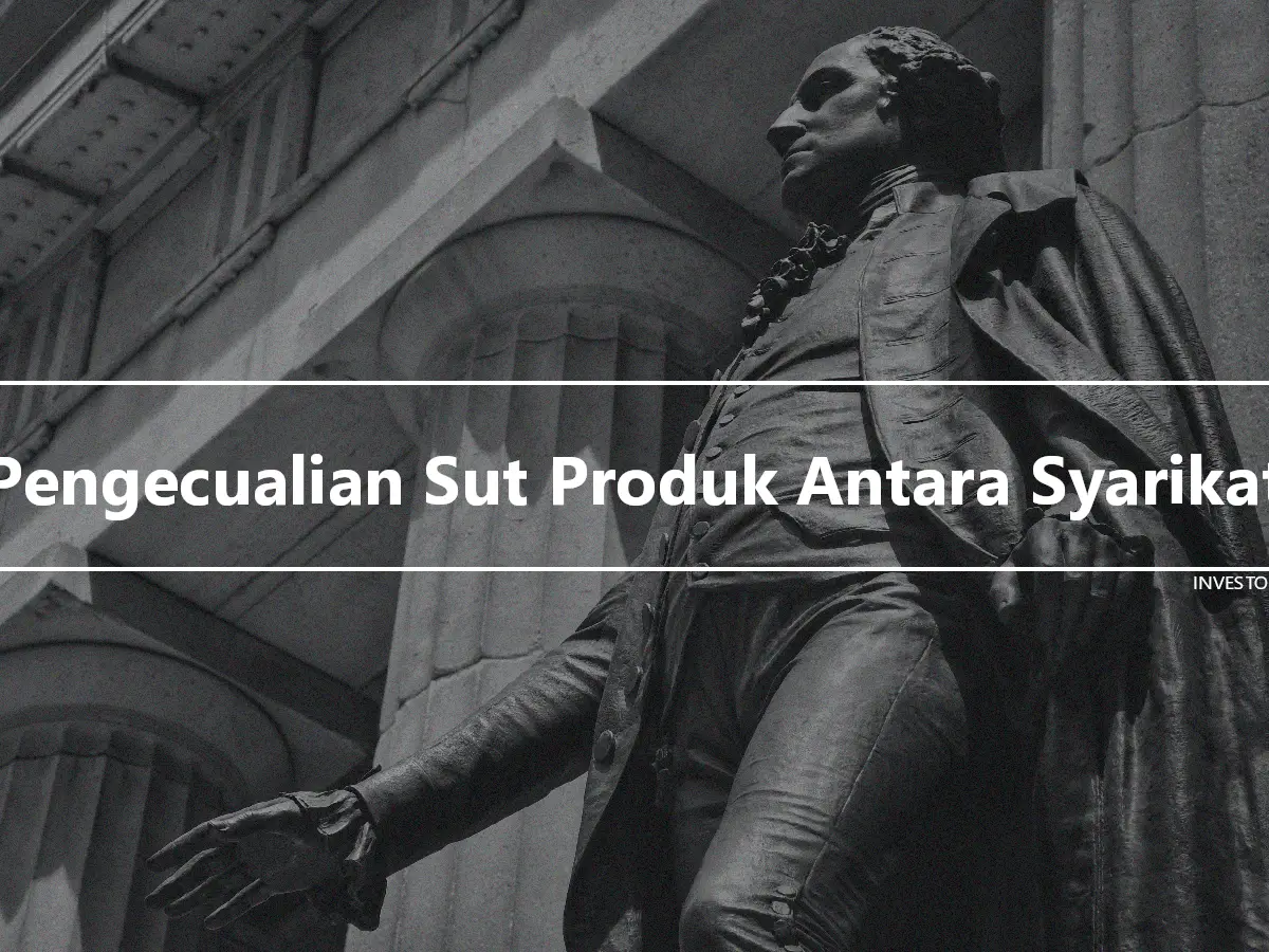 Pengecualian Sut Produk Antara Syarikat
