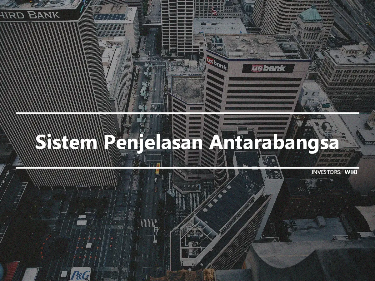 Sistem Penjelasan Antarabangsa