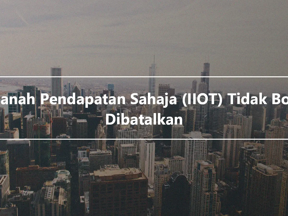 Amanah Pendapatan Sahaja (IIOT) Tidak Boleh Dibatalkan